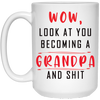 Wow, Look At You Becoming A Grandpa And Shit Mug