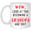 Wow, Look At You Becoming A Grandpa And Shit Mug