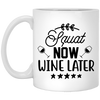 Squat Now Wine Later Ceramic Coffee Mug
