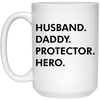 Husband. Daddy. Protector. Hero. Mug