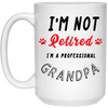 I'm Not Retired I'm A Professional Grandpa Mug