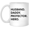 Husband. Daddy. Protector. Hero. Mug